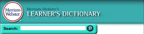 Merriam Webster's  Advanced Learner's Dictionary